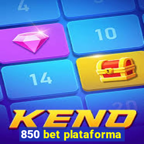 850 bet plataforma